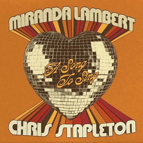 ا سونگ تو سینگ (A Song To Sing) - میراندا لمبرت و کریس استیپلتون (Miranda Lambert & Chris Stapleton)