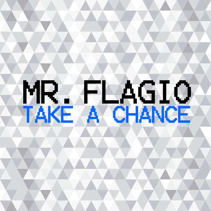 Take A Chance (Original Mix) - Mr. Flagio