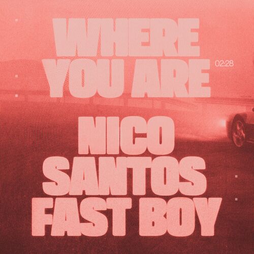 ور یو آر (Where You Are) - نیکو سانتوس و فاست بوی (Nico Santos & FAST BOY)