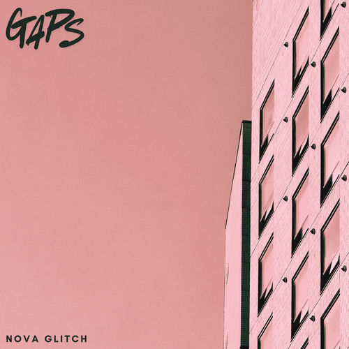 گاپس (Gaps) - نووا گلیچ (Nova Glitch)