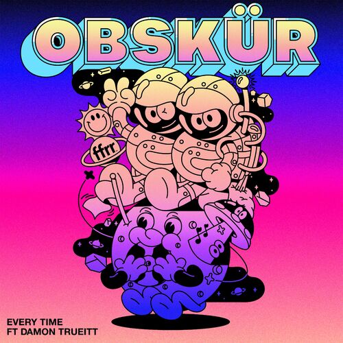 وری تایم (Every Time) - ابسکیور و دیمون ترویت (Obskür & Damon Trueitt)