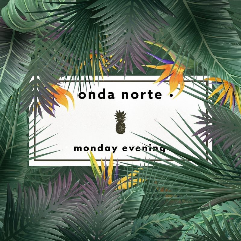 ماندی ایونینگ (Monday Evening) - اوندا نورته (Onda Norte)