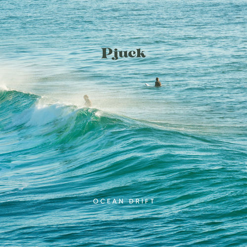 Ocean Drift - Pjuck