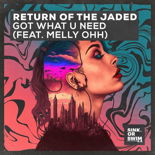 گات وات و نید (Got What U Need) - ریترن آف د جیدد و ملی او (Return Of The Jaded & MELLY OHH)