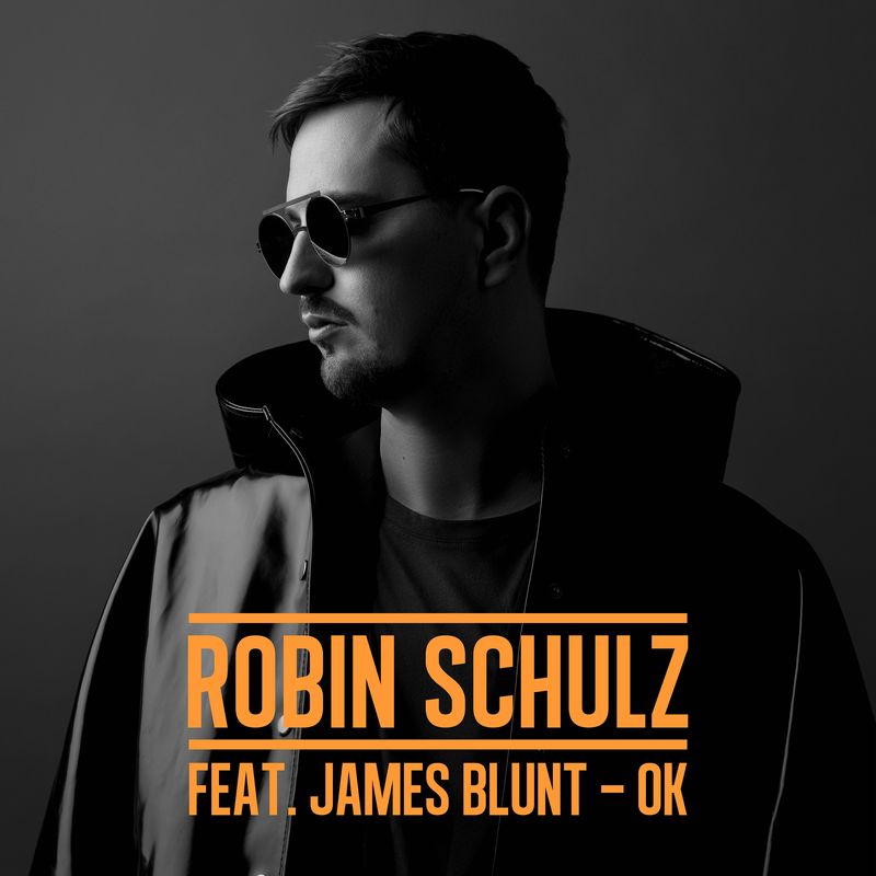 اوکی (OK) - رابین شولتس و جیمز بلانت (Robin Schulz & James Blunt)