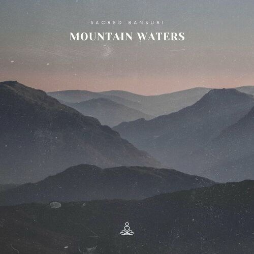 ماونتین واترز (Mountain Waters) - سکرد بانسوری (Sacred Bansuri)