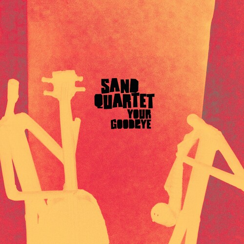 Your Goodbye - Sand Quartet