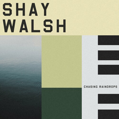 چیسینگ ریندراپس (Chasing Raindrops) - شی والش (Shay Walsh)