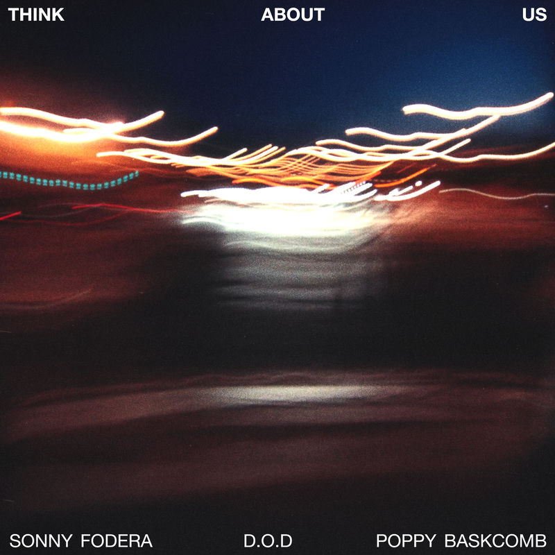 تینک اباوت آس (Think About Us) - سانی فودرا و دی او دی و پاپی باسکومب (Sonny Fodera & D.O.D & Poppy Baskcomb)