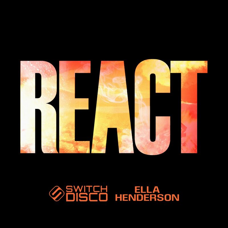 ریاکت (REACT) - سویچ دیسکو و الا هندرسون (Switch Disco & Ella Henderson)