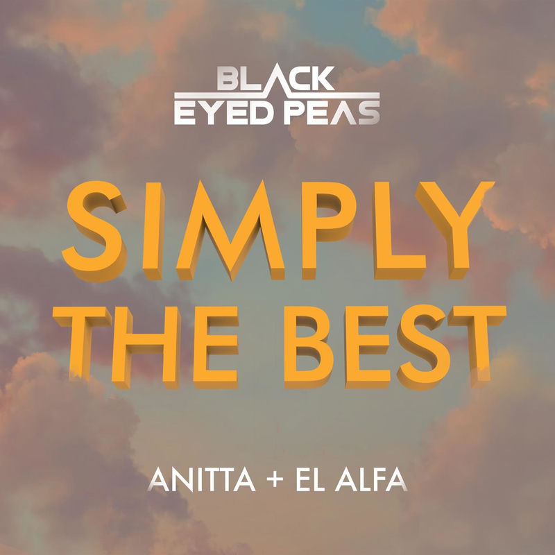 سیمپلی د بست (SIMPLY THE BEST) - د بلک آید پیز و آنیتا و ال آلفا (The Black Eyed Peas & Anitta & El Alfa)