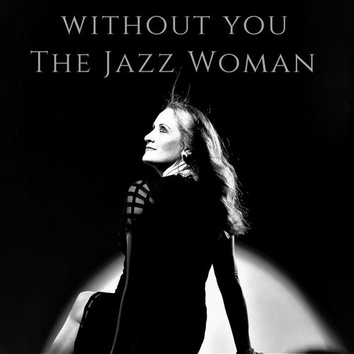 ویتاوت یاو (Without You) - ت جازز وومان (The Jazz Woman)