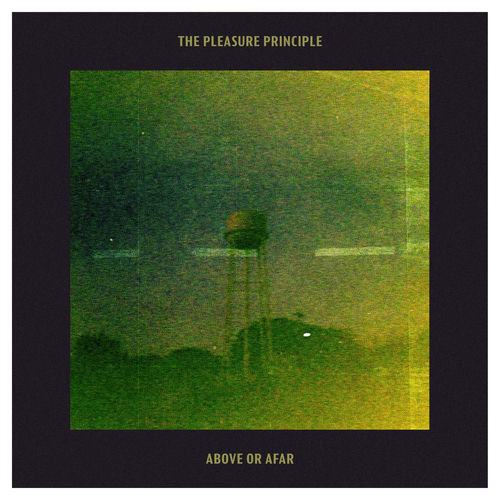 اباو ار افار (Above or Afar) - ت پلیسور پرینکیپل (The Pleasure Principle)