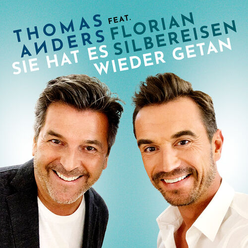 سی هات س ویدر گتان (Sie hat es wieder getan) - توماس آندرس و فلوریان زیلبرایزن (Thomas Anders & Florian Silbereisen)