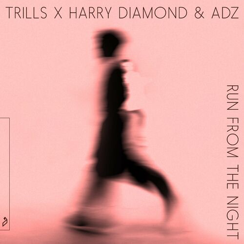 ران فروم د نایت (Run From The Night) - تریلز و هری دایموند و ادز (TRILLS & Harry Diamond & Adz)