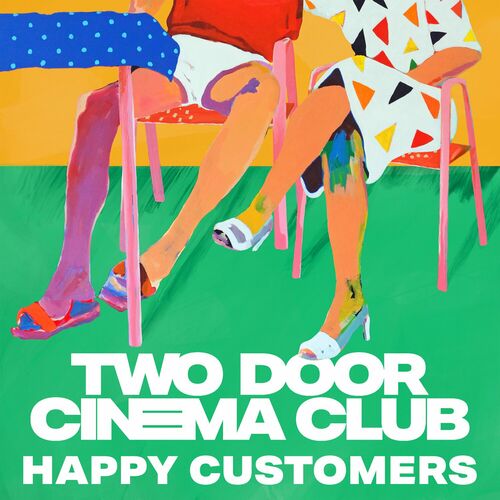 هپی کاستمرز (Happy Customers) - تو دور سینما کلاب (Two Door Cinema Club)