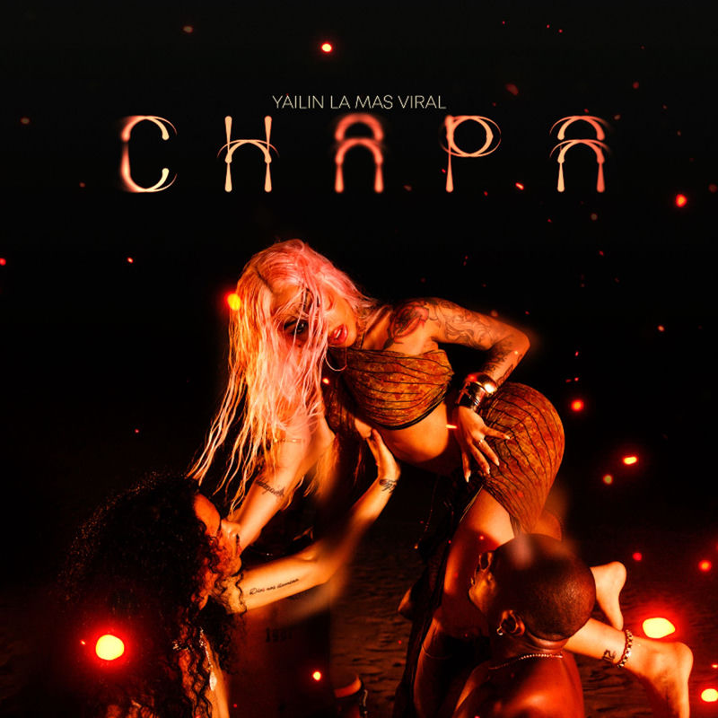 چاپا (CHAPA) - ییلین لا ماس ویرال و پویالو پانترا (Yailin la Mas Viral & Puyalo Pantera)