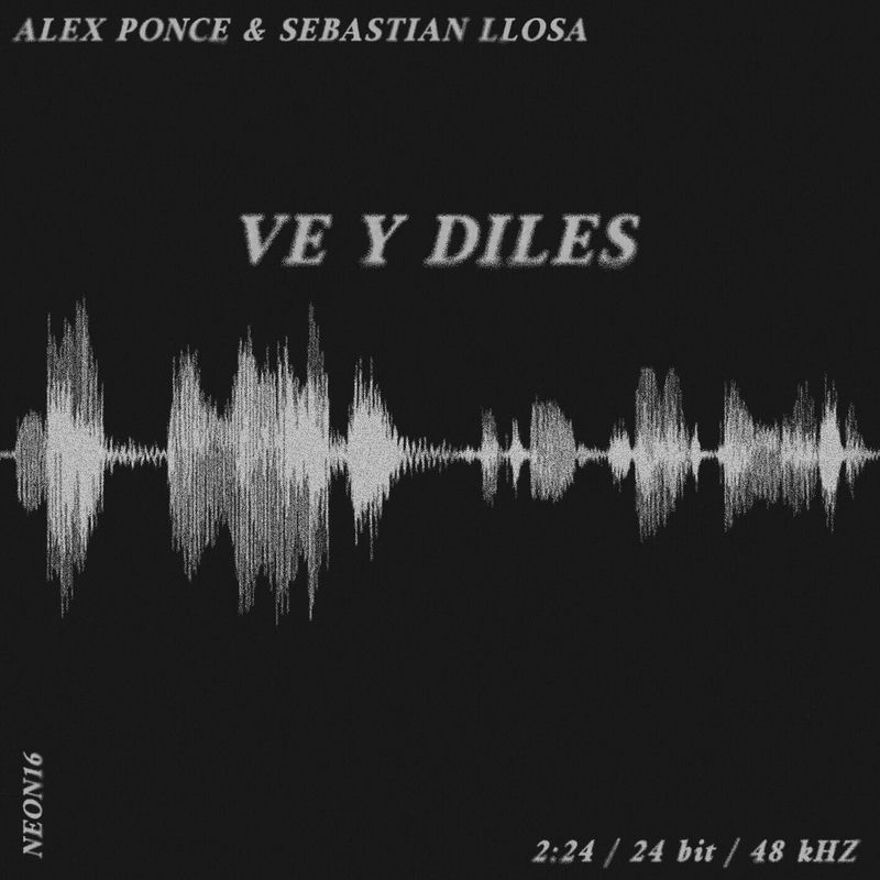 Ve y Diles - Alex Ponce & Sebastián Llosa