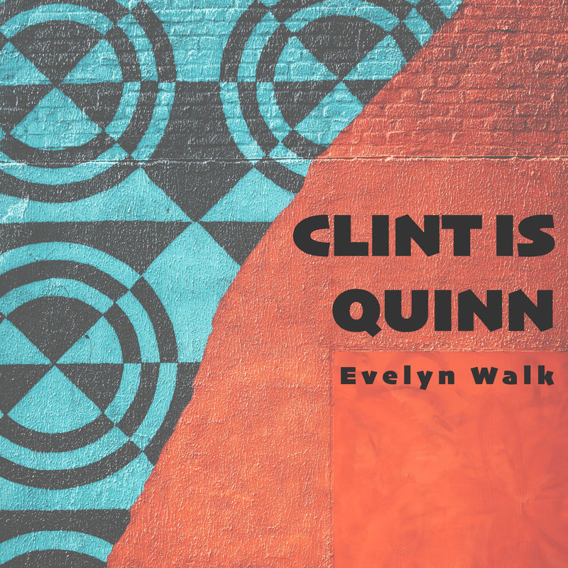 Evelyn Walk - Clint Is Quinn