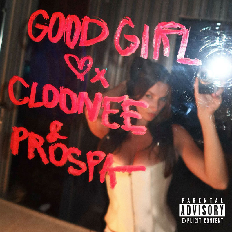 گود گرل (Good Girl) - کلونی و پراسپا و تریستان هنری (Cloonee)