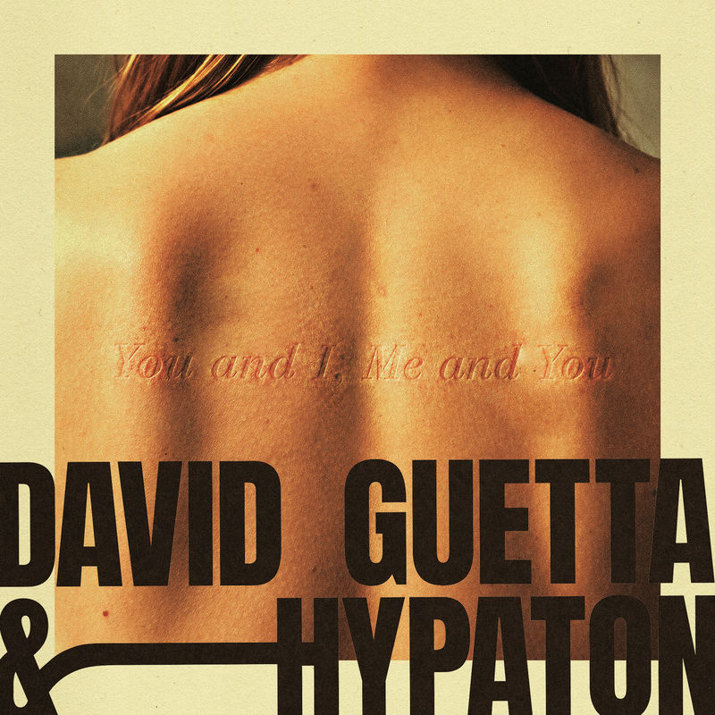 یو اند آی می اند یو (You And I, Me And You) - دیوید گتا و هایپاتون (David Guetta)
