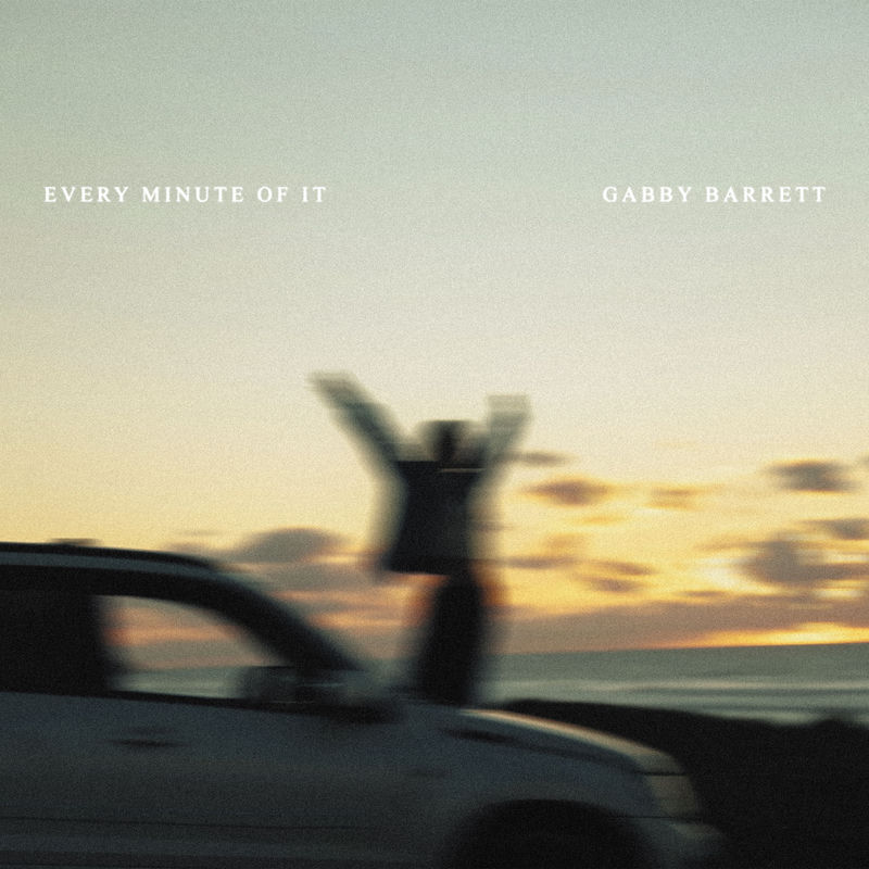 اور مینیت آو ایت (Every Minute Of It) - گبی بارت (Gabby Barrett)