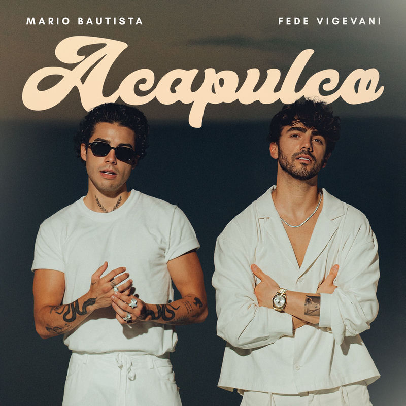 Acapulco - Mario Bautista & Fede Vigevani