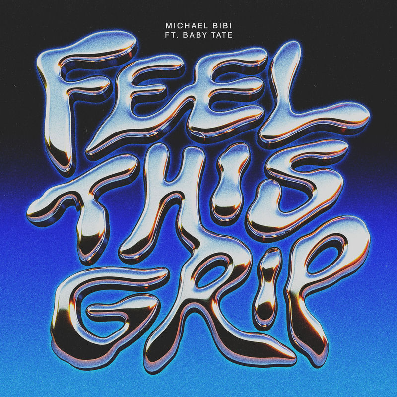 فیل دیس گریپ (Feel This Grip) - مایکل بیبی و بیبی تیت (Michael Bibi)