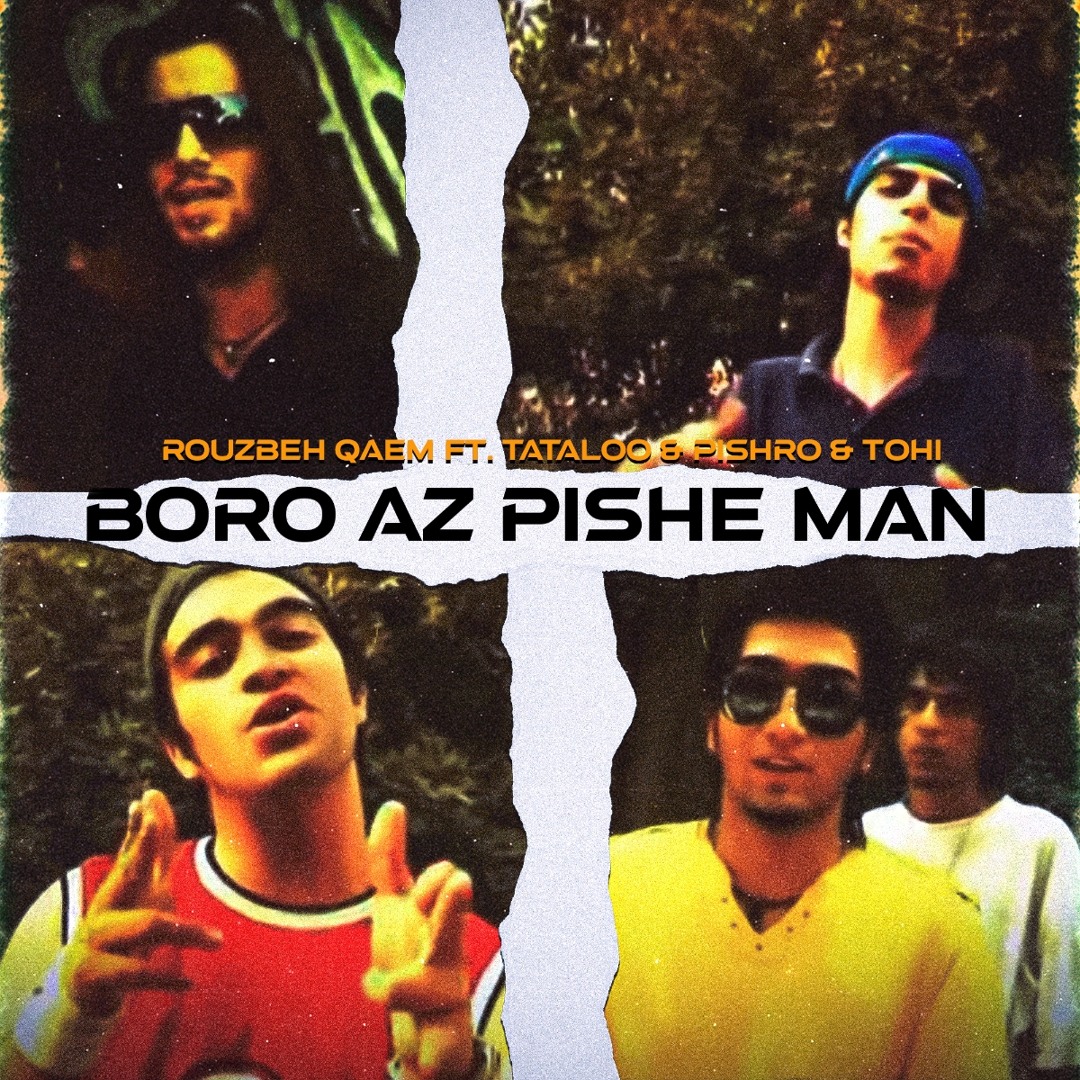 Boro Az Pishe Man - Amir Tataloo & Reza Pishro & Tohi