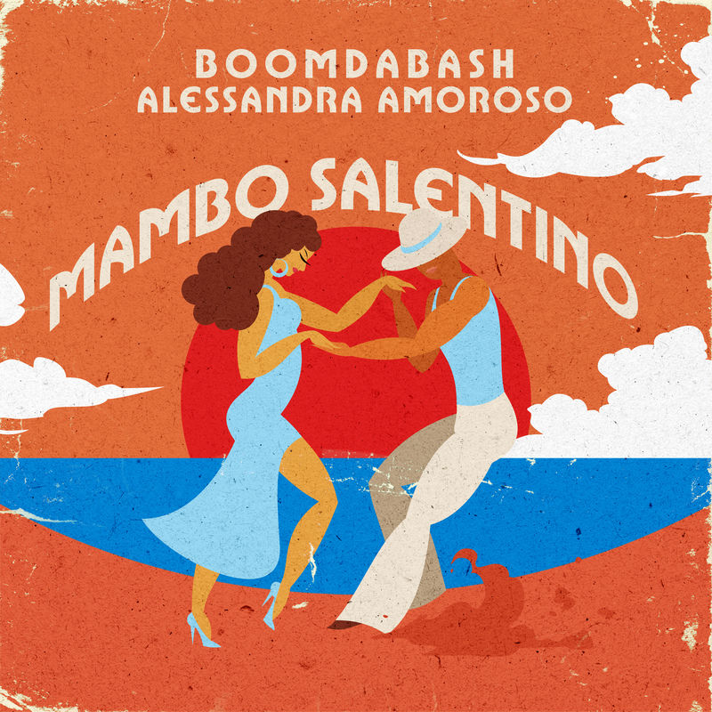 مامبو سالنتینو (Mambo Salentino) - بومدابش و السساندرا اموروسو (Boomdabash)