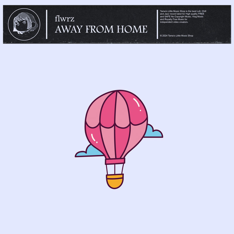 اوی فرام هوم (Away from Home) - فلورز (flwrz)