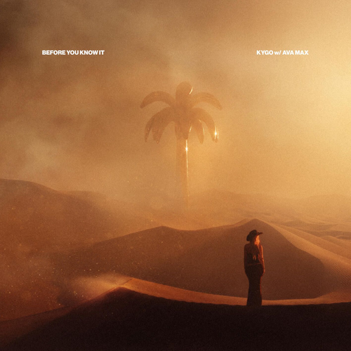 Before You Know It - Kygo & Ava Max